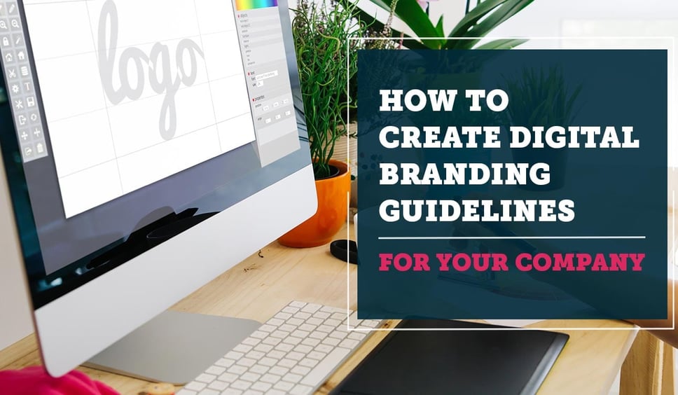 How to Create Digital Branding Guidelines for Your Company